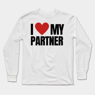 I LOVE MY PARTNER Long Sleeve T-Shirt